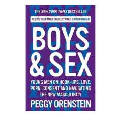 Boys & Sex: Young Men on Hook-ups, Love, Porn, Consent and Navigating the New Masculinity photo