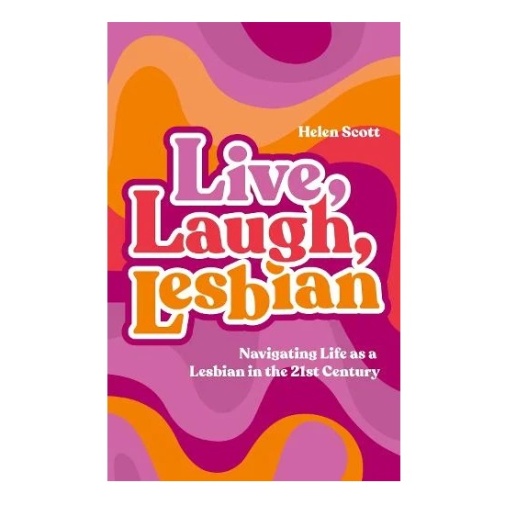 Live, Laugh, Lesbian: Navigating Life as a Lesbian in the 21st Century 照片